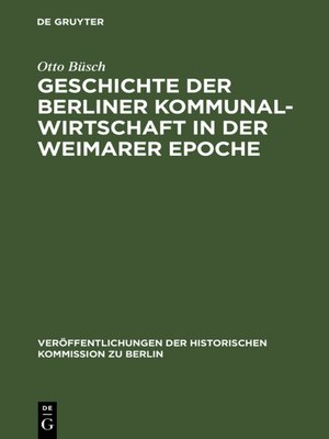 cover image of Geschichte der Berliner Kommunalwirtschaft in der Weimarer Epoche